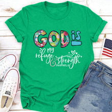 Load image into Gallery viewer, God Is My Refuge &amp; Strength T-Shirt
