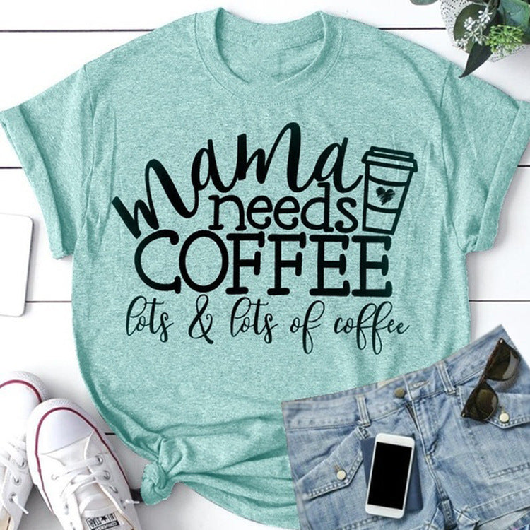 Mama Needs Coffee Lots & Lots Of Coffee T-Shirt